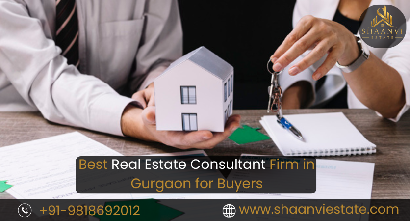 Best Real Estate Consultant Firm in Gurgaon for Buyers