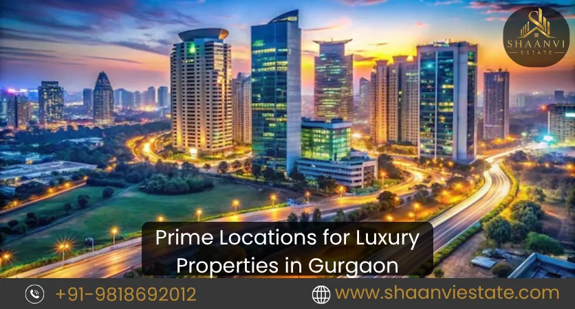 Prime Locations for Luxury Properties in Gurgaon